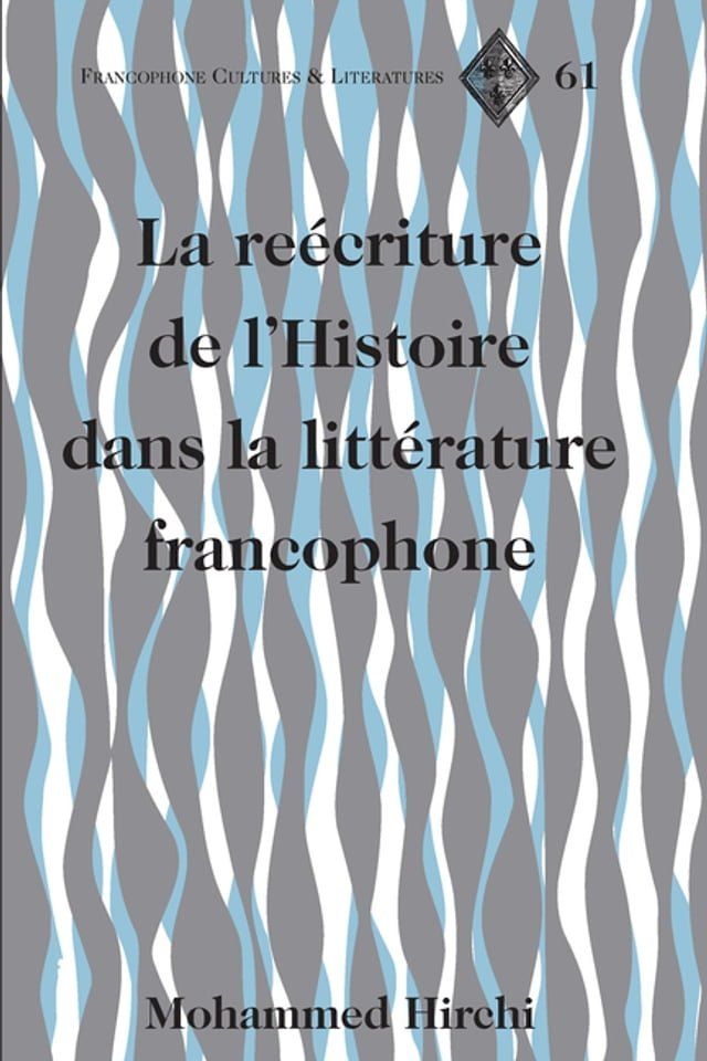  La reécriture de l’Histoire dans la littérature francophone(Kobo/電子書)