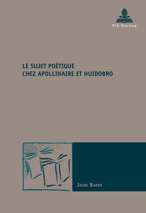 Le sujet po&eacute;tique chez Apollinaire et Huidobro(Kobo/電子書)