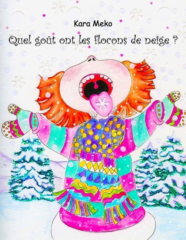  Quel go&ucirc;t ont les flocons de neige ?(Kobo/電子書)