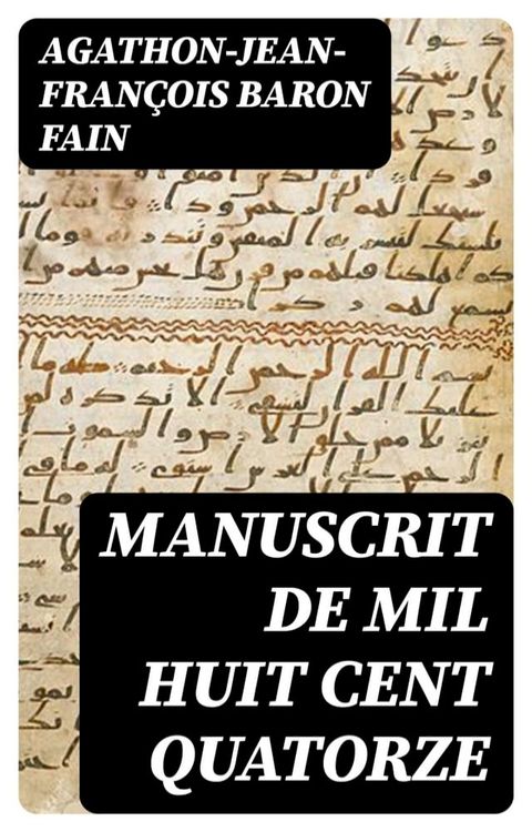 Manuscrit de mil huit cent quatorze(Kobo/電子書)