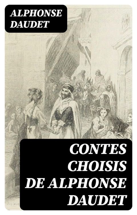 Contes choisis de Alphonse Daudet(Kobo/電子書)