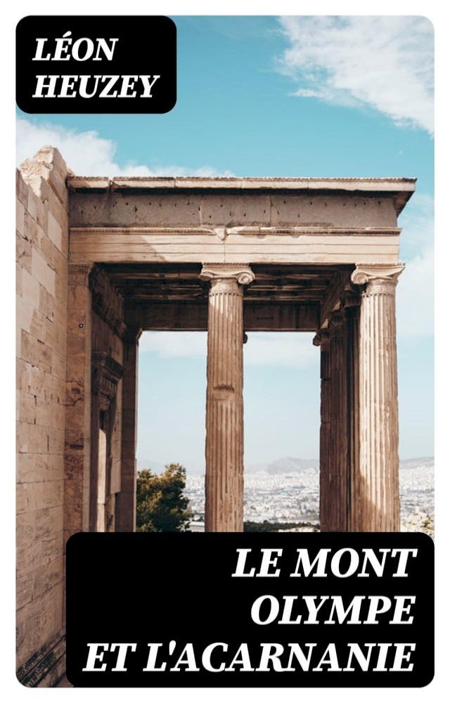  Le Mont Olympe et l'Acarnanie(Kobo/電子書)