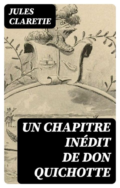 Un chapitre inédit de Don Quichotte(Kobo/電子書)