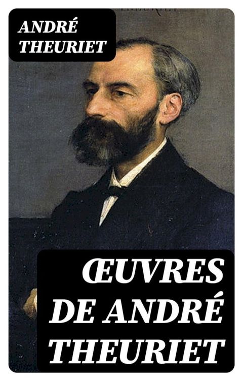 &OElig;uvres de Andr&eacute; Theuriet(Kobo/電子書)