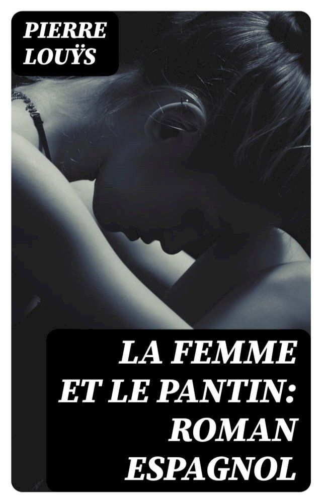  La femme et le pantin: roman espagnol(Kobo/電子書)