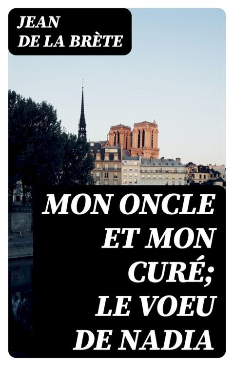 Mon oncle et mon curé; Le voeu de Nadia(Kobo/電子書)