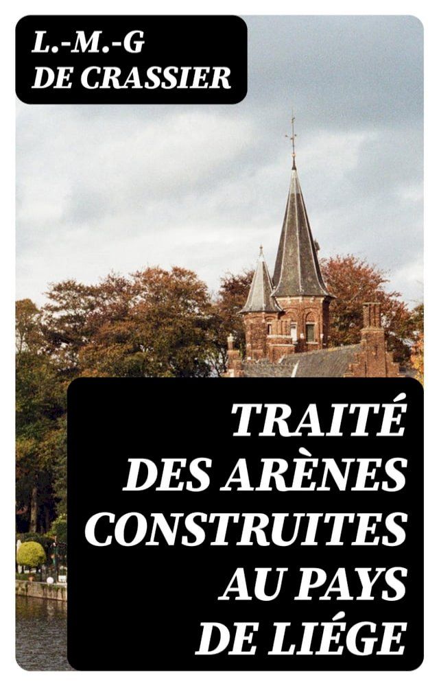  Traité des Arènes construites au Pays de Liége(Kobo/電子書)