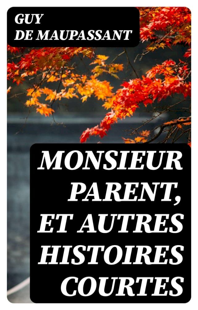  Monsieur Parent, et autres histoires courtes(Kobo/電子書)