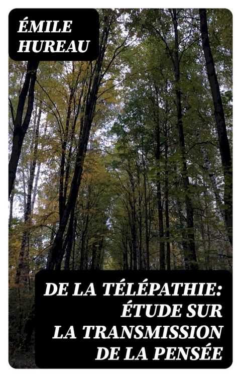 De la télépathie: Étude sur la transmission de la pensée(Kobo/電子書)