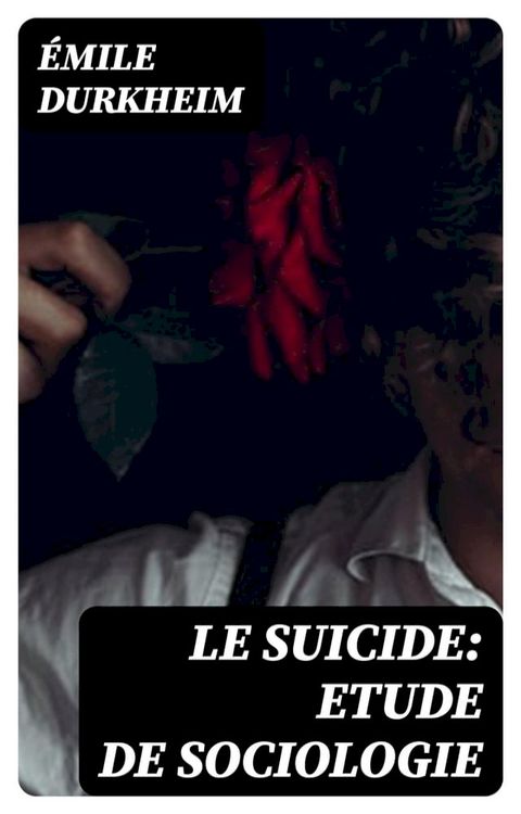 Le Suicide: Etude de Sociologie(Kobo/電子書)
