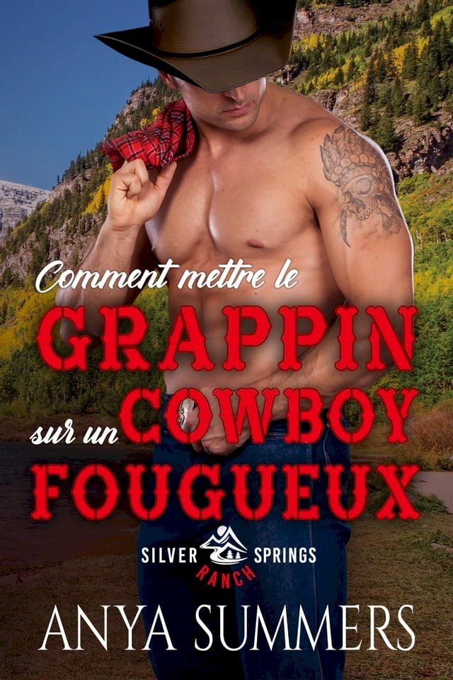  Comment mettre le grappin sur un cowboy fougueux(Kobo/電子書)