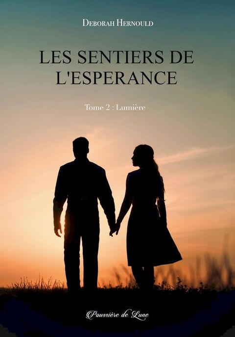 Les sentiers de l'esp&eacute;rance, tome 2 : Lumi&egrave;re(Kobo/電子書)