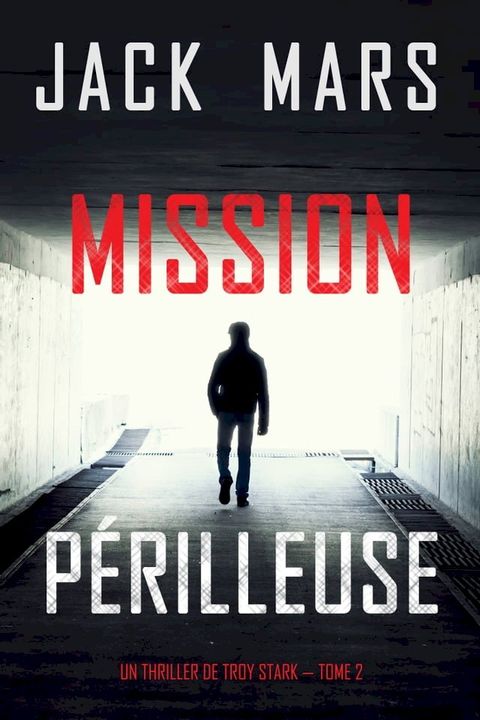 Mission Périlleuse (Un Thriller de Troy Stark — Tome 2)(Kobo/電子書)