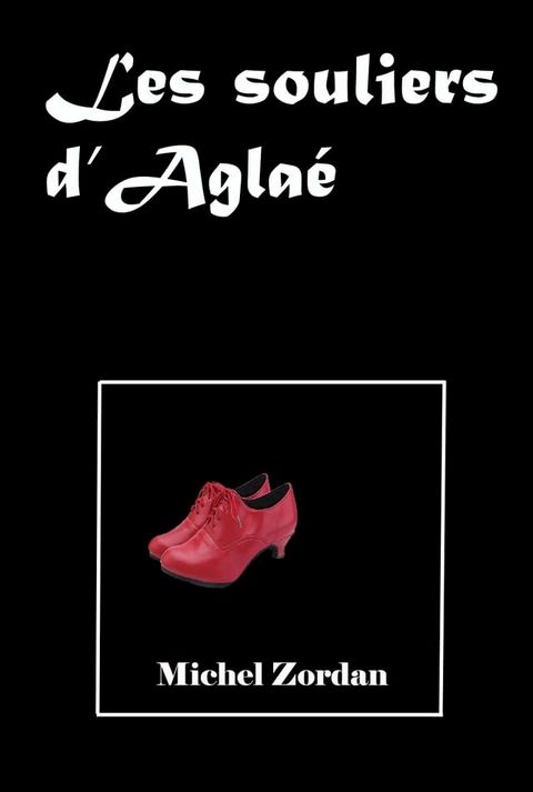 Les souliers d'Agla&eacute;(Kobo/電子書)