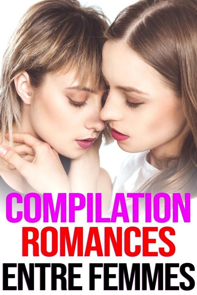  Compilation Romances Entre Femmes(Kobo/電子書)