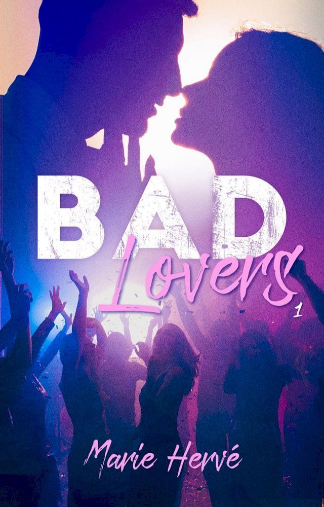  Bad lovers - tome 1(Kobo/電子書)