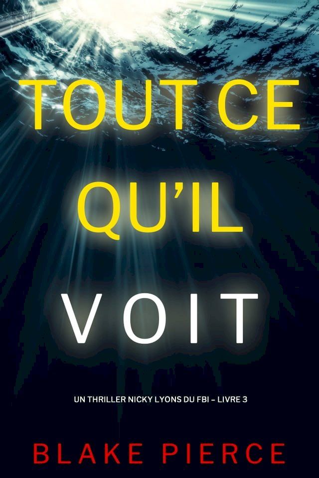  Tout ce qu’il voit (Un thriller Nicky Lyons du FBI – Livre 3)(Kobo/電子書)