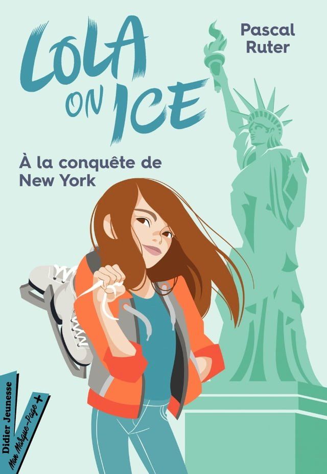  Lola on Ice, tome 3 - Un stage &agrave; New York(Kobo/電子書)