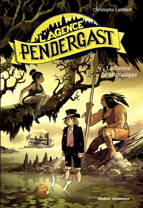 L'Agence Pendergast, tome 3 - La Sirène du Mississippi(Kobo/電子書)