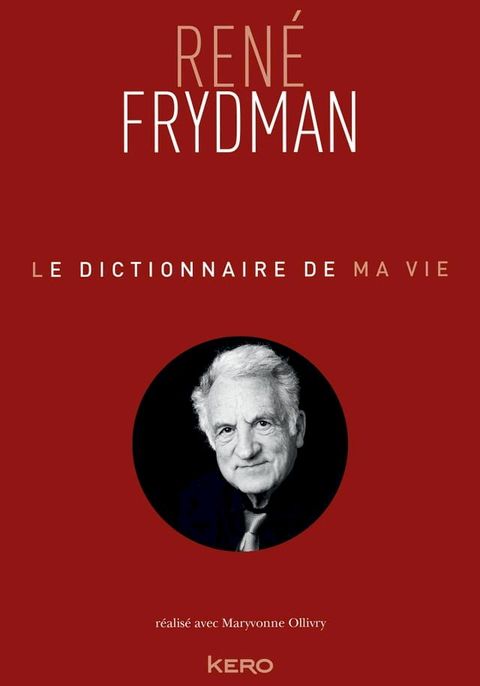 Le Dictionnaire de ma vie - Ren&eacute; Frydman(Kobo/電子書)