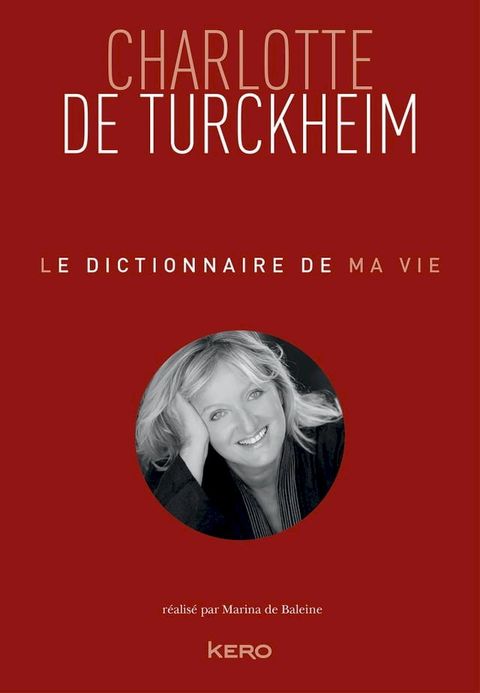 Le dictionnaire de ma vie - Charlotte de Turckheim(Kobo/電子書)