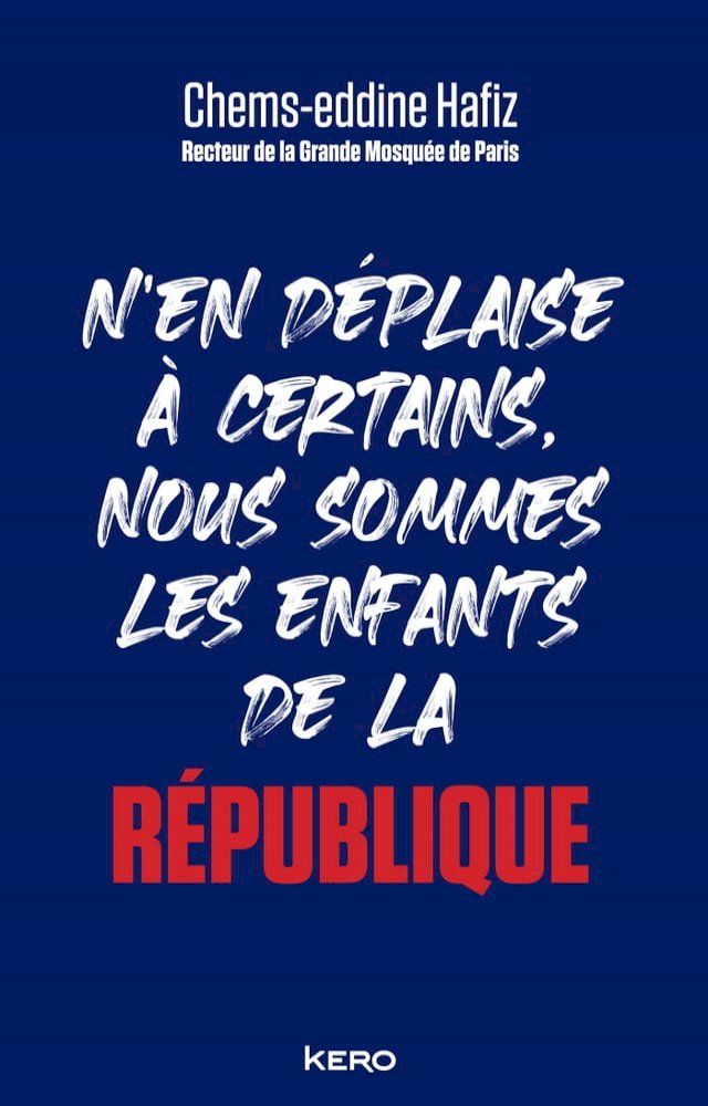  N'en d&eacute;plaise &agrave; certains, nous sommes les enfants de la R&eacute;publique(Kobo/電子書)