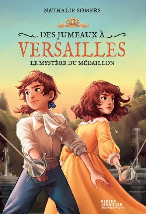 Des jumeaux à Versailles, tome 3 - Le mystère du médaillon(Kobo/電子書)