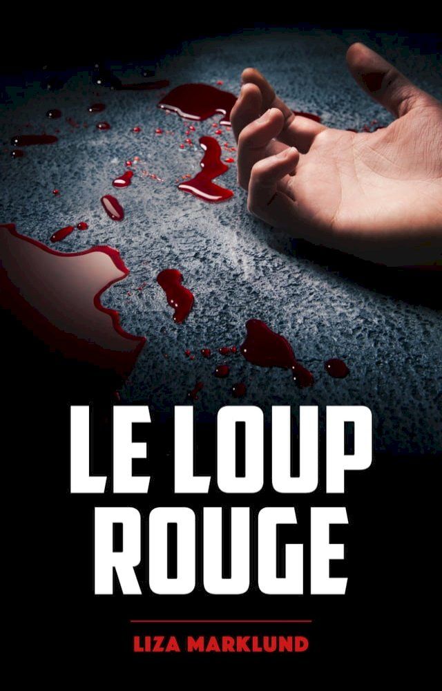  Le loup rouge - Une enqu&ecirc;te d'Annika Bengtzon(Kobo/電子書)