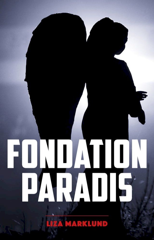  Fondation Paradis - Une enqu&ecirc;te d'Annika Bengtzon(Kobo/電子書)