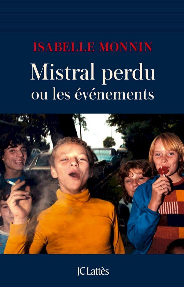  Mistral perdu ou les &eacute;v&eacute;nements(Kobo/電子書)