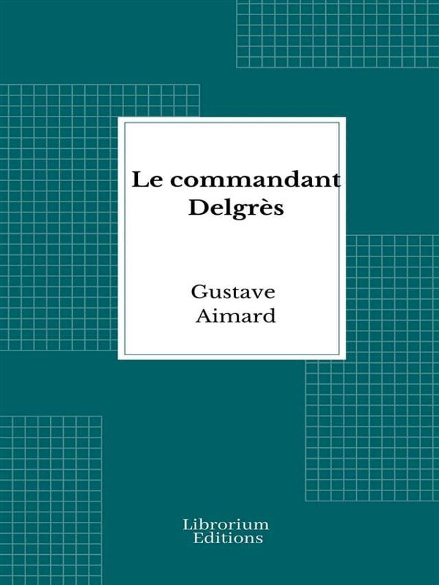  Le commandant Delgr&egrave;s(Kobo/電子書)