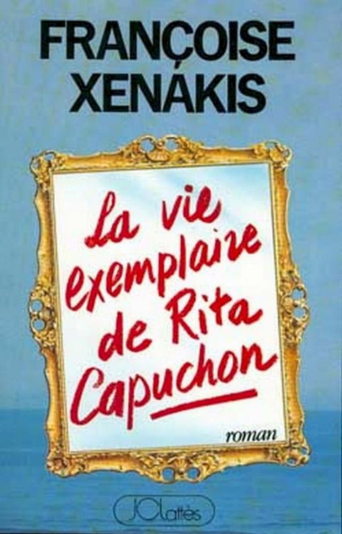 La Vie exemplaire de Rita Capuchon(Kobo/電子書)