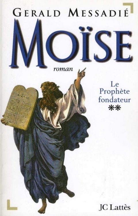 Mo&iuml;se T2 : Le proph&egrave;te fondateur(Kobo/電子書)