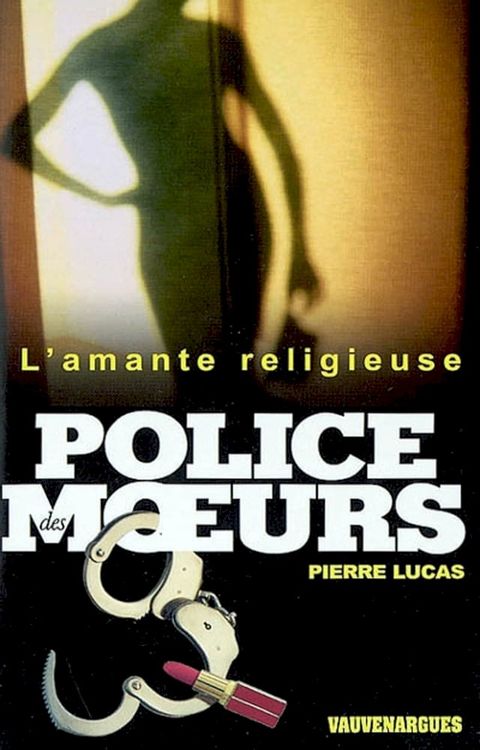 Police des moeurs n°153 L'Amante religieuse(Kobo/電子書)