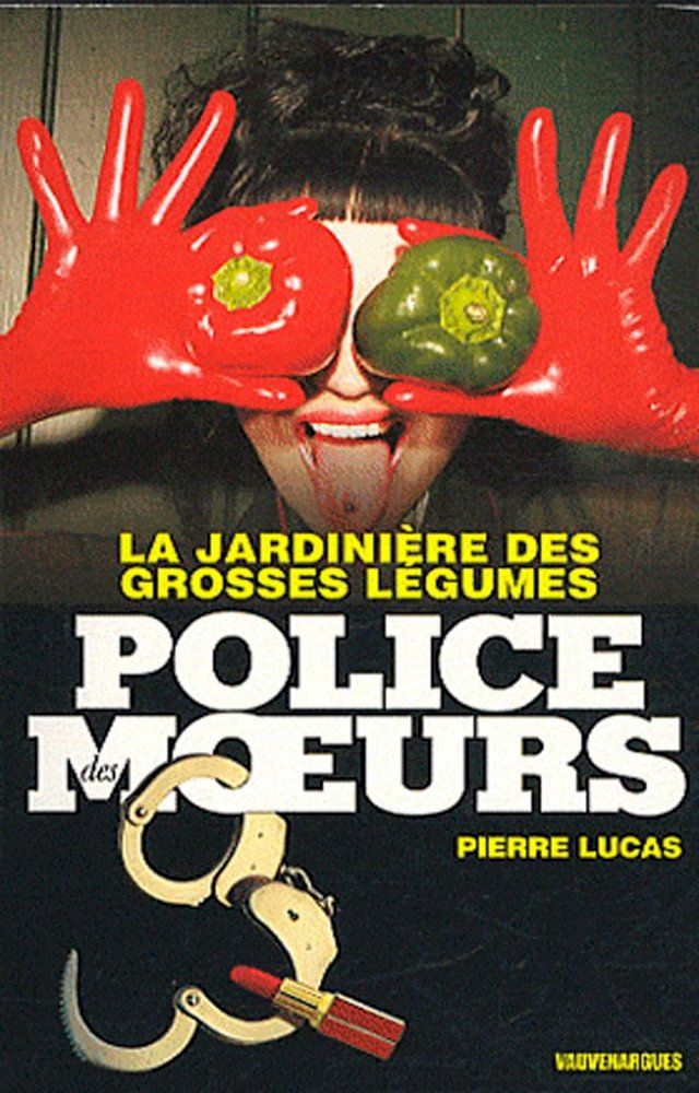  Police des moeurs n°217 La Jardini&egrave;re des grosses l&eacute;gumes(Kobo/電子書)