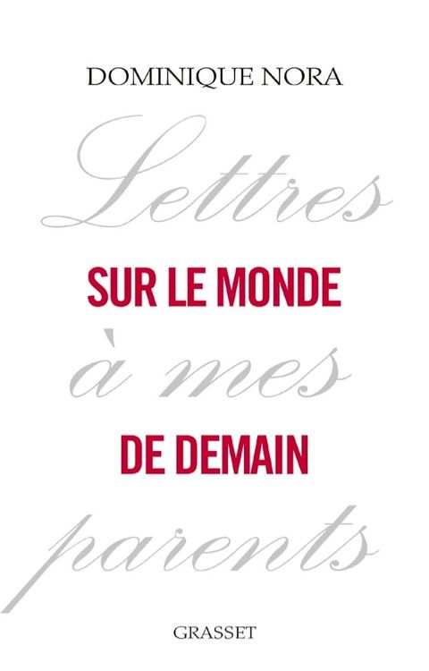 Lettres &agrave; mes parents sur le monde de demain(Kobo/電子書)