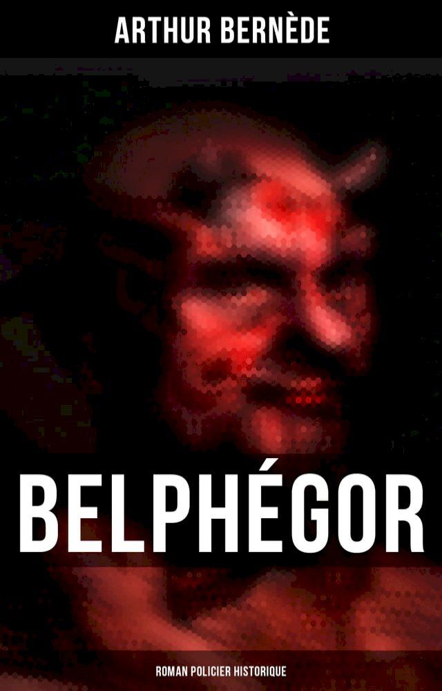  Belphégor: Roman policier historique(Kobo/電子書)