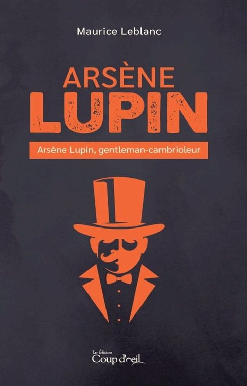 Ars&egrave;ne Lupin - Ars&egrave;ne Lupin, gentleman-cambrioleur(Kobo/電子書)