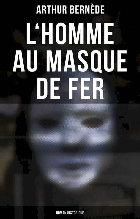 L'Homme au Masque de Fer (Roman historique)(Kobo/電子書)