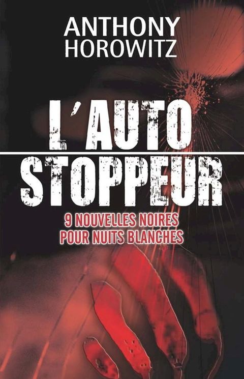 L'autostoppeur - 9 nouvelles noires pour nuits blanches(Kobo/電子書)