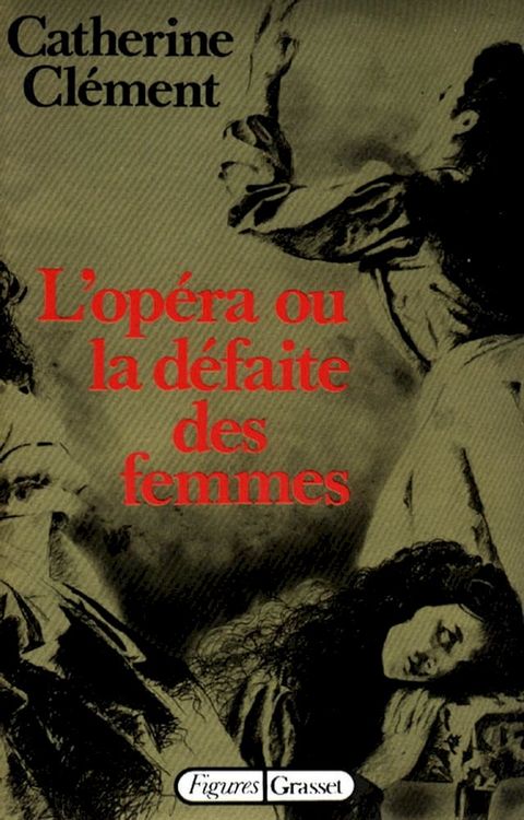 L'op&eacute;ra ou la d&eacute;faite des femmes(Kobo/電子書)