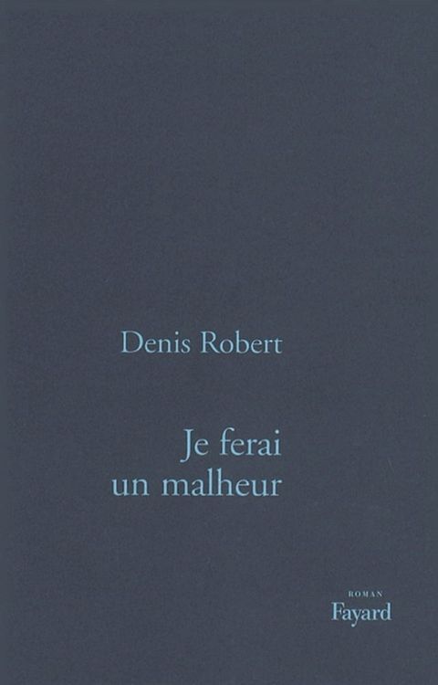 Je ferai un malheur(Kobo/電子書)