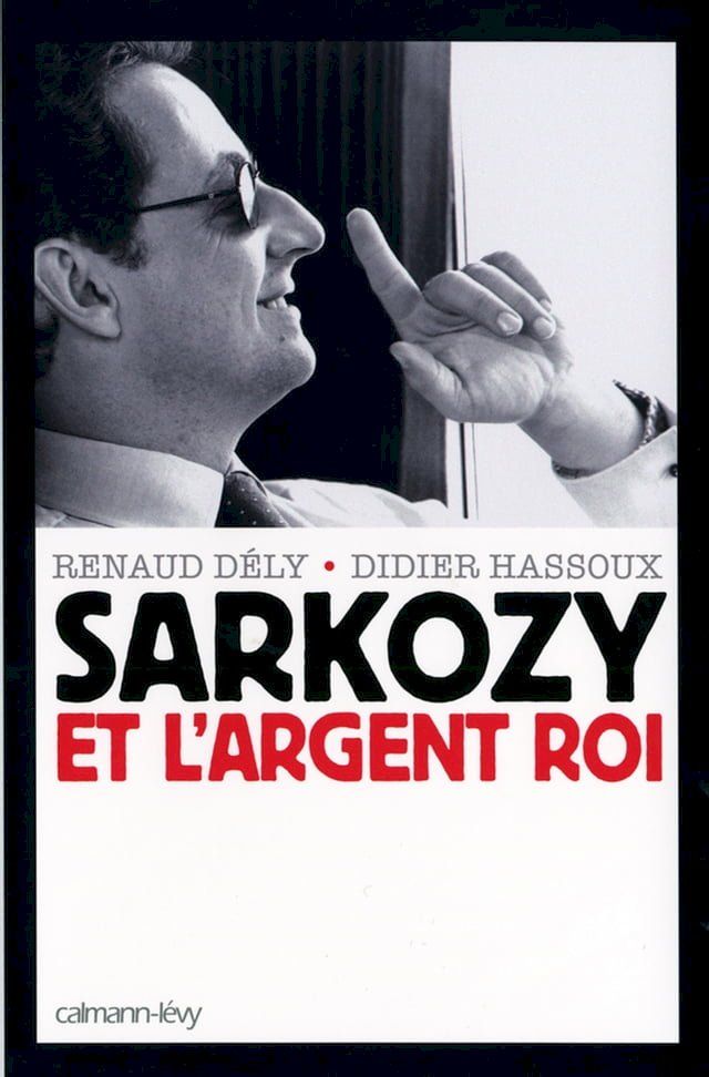  Sarkozy et l'argent roi(Kobo/電子書)