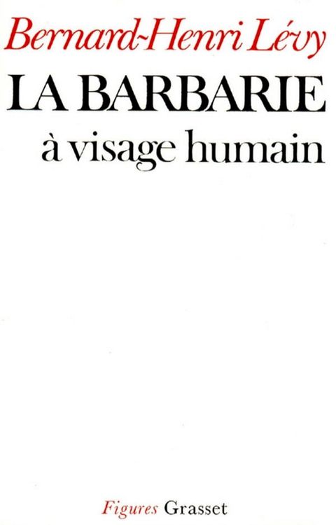 La barbarie &agrave; visage humain(Kobo/電子書)