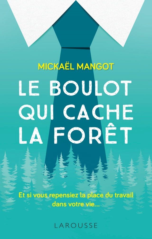  Le boulot qui cache la for&ecirc;t(Kobo/電子書)