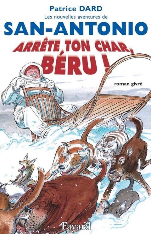 Les nouvelles aventures de San-Antonio. Arrête ton char, Béru!(Kobo/電子書)