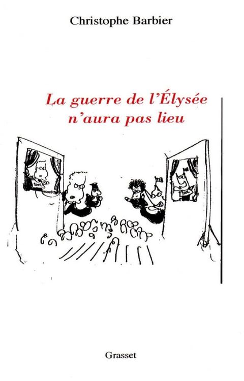 La guerre de l'Elys&eacute;e n'aura pas lieu(Kobo/電子書)