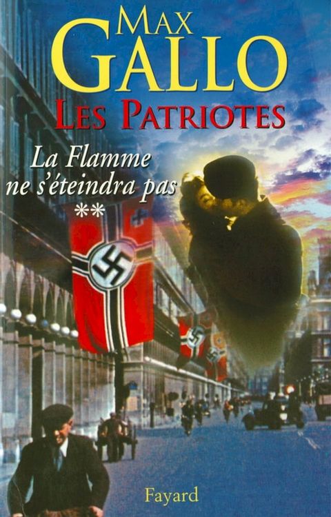 Les Patriotes - Tome 2 : La Flamme ne s'éteindra pas(Kobo/電子書)