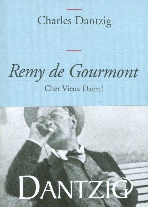 Remy de Gourmont, cher Vieux Daim!(Kobo/電子書)