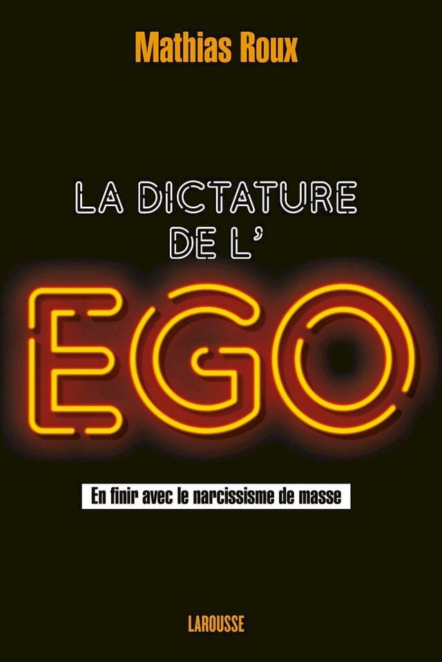  La dictature de l'&eacute;go(Kobo/電子書)